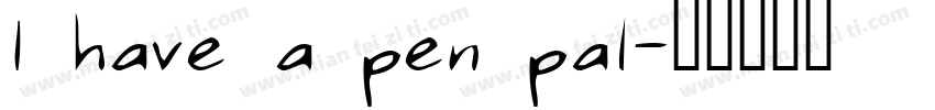 I have a pen pal字体转换